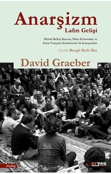 Anarşizm Lafın Gelişi - David Graeber - Aryen