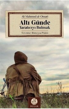 Altı Günde Yaratıcıyı Bulmak - Ali Mahmud Al - Omari - Bulak Neşriyat Altı Günde Yaratıcıyı Bulmak - Ali Mahmud Al - Omari - Bulak Neşriyat