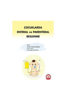Çocuklarda Enteral Ve Parenteral Beslenme Çocuklarda Enteral Ve Parenteral Beslenme