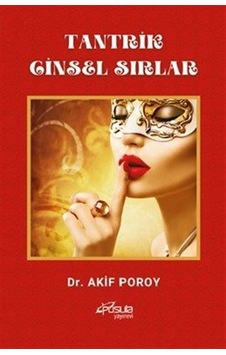 Tantrik Cinsel Sırlar / Op. Dr. Akif Poroy Tantrik Cinsel Sırlar / Op. Dr. Akif Poroy
