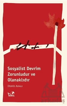 Sosyalist Devrim Zorunludur Ve Olanaklıdır Sosyalist Devrim Zorunludur Ve Olanaklıdır
