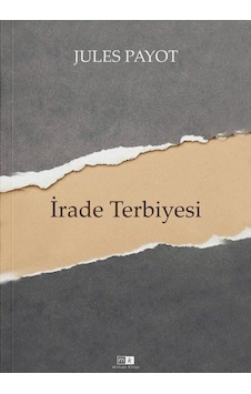 İrade Terbiyesi - Tam Metin - Jules Payot - MK Mirhan Kitap