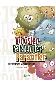 Virüsler Bakteriler Parazitler - Görünmeyen Düşmanlarımız - Erdem Seçmen - Bulut Yayınları