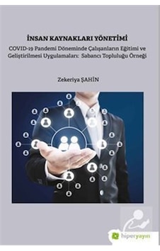 İnsan Kaynakları Yönetimi: Covid-19 Pandemi Döneminde Çalışanların Eğitimi ve Geliştirilmesi Uygulam - Zekeriya Şahin - Hiperlink İnsan Kaynakları Yönetimi: Covid-19 Pandemi Döneminde Çalışanların Eğitimi ve Geliştirilmesi Uygulam - Zekeriya Şahin - Hiperlink