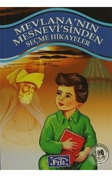 Mevlana'nın Mesnevi'sinden Seçme Hikayeler - Parıltı Yayınları