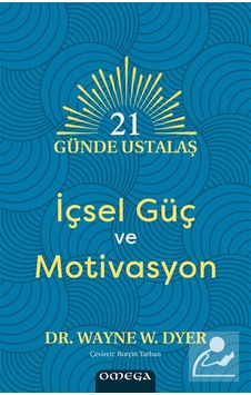 21 Günde Ustalaş & İçsel Güç Ve Motivasyon / Dr. Wayne W. Dyer