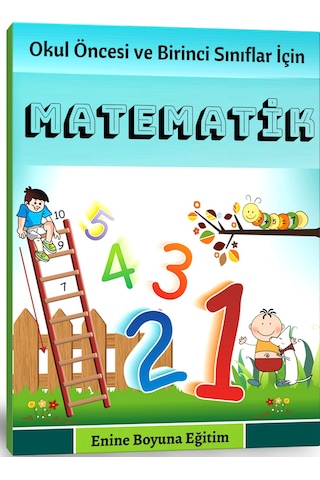 Okul Öncesi ve Birinci Sınıflar İçin Matematik Kitabı