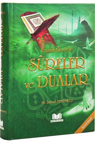 Faziletleriyle Sureler Ve Dualar - M. Ismail Fındıklı N11.1095