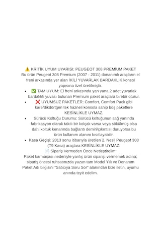 Peugeot 308 Premium 2007 2008 2009 2010 2011 İkili Yuvarlak Bardaklık Uyumlu Kolçak Kol Dayama Siyah