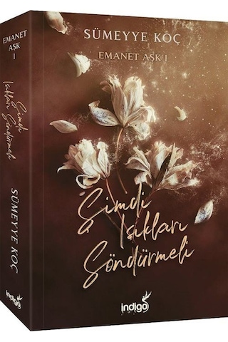 Emanet Aşk 1 - Şimdi Işıkları Söndürmeli - Ciltsiz-Sümeyye Koç-İndigo Kitap Emanet Aşk 1 - Şimdi Işıkları Söndürmeli - Ciltsiz-Sümeyye Koç-İndigo Kitap