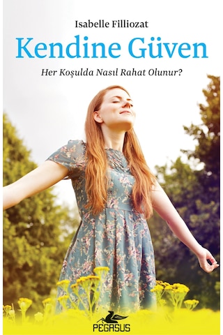 Kendine Güven: Her Koşulda Nasıl Rahat Olunur?