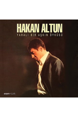 Hakan Altun - Yaralı Bir Aşkın Öyküsü Cd