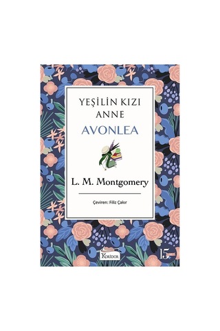 Anne Avonlea: Yeşilin Kızı Ve Doğa