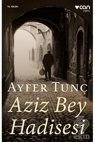 Aziz Bey Hadisesi - Ayfer Tunç - Can Yayınları
