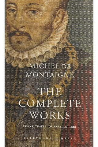 The Complete Works: Essays, Travel Journal, Letters