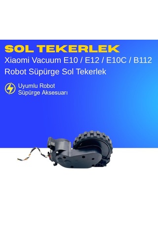 Xiaomi Vacuum E10 / E12 / E10c / B112 Robot Süpürge Sol Tekerlek