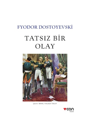 Tatsız Bir Olay - Fyodor Mihayloviç Dostoyevski - Can Yayınları -