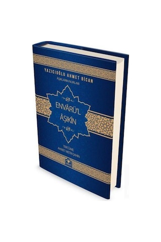 Aşıkların Nurları Envarü'l Aşıkin (Ciltli İthal Kağıt) / Ahmed... 9789758524310