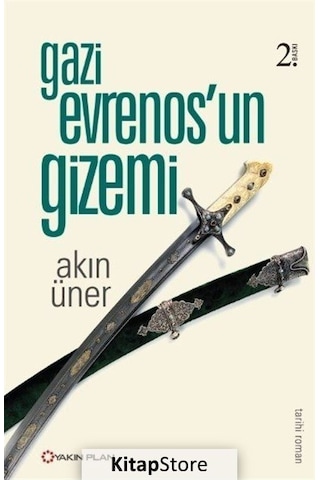Gazi Evrenos'Un Gizemi / Akın Üner Gazi Evrenos'Un Gizemi / Akın Üner