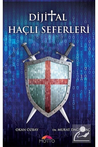 Dijital Haçlı Seferleri - Okan Özbay - Murat Dağıtmaç - Motto Yayınları Dijital Haçlı Seferleri - Okan Özbay - Murat Dağıtmaç - Motto Yayınları