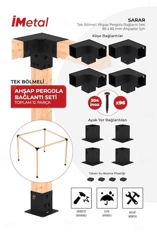 İmetal Sarar Tek Bölümlü Hazır Ahşap Pergola Bağlantı Seti 85 x 85 MM