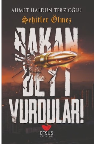 Bakan Beyi Vurdular - Şehitler Ölmez - Ahmet Haldun Terzioğlu - Efsus Bakan Beyi Vurdular - Şehitler Ölmez - Ahmet Haldun Terzioğlu - Efsus