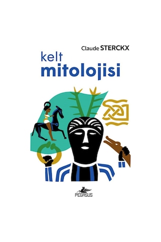 Kelt Mitolojisi / Claude Sterckx