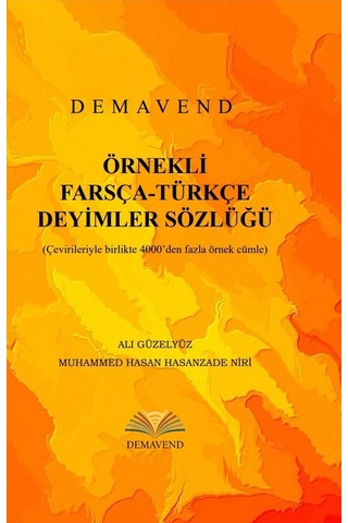 ÖRNEKLİ FARSÇA-TÜRKÇE DEYİMLER SÖZLÜĞÜ