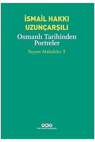 Osmanlı Tarihinden Portreler: Seçme Makaleler 1