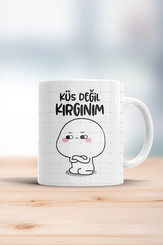 Küs Değil Kırgınım Kupa Bardak Beyaz