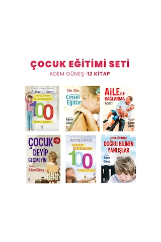 Çocuk Eğitimi Seti - Adem Güneş - 12 Adet Kitap - Çocuk Psikolojisi - Çocuk Gelişimi