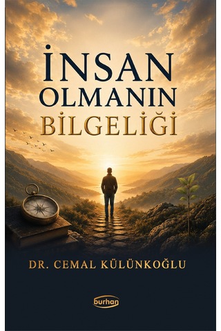 İnsan Olmanın Bilgeliği / Dr. Cemal Külünkoğlu