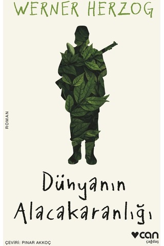 Dünyanın Alacakaranlığı - Werner Herzog - Can Yayınları