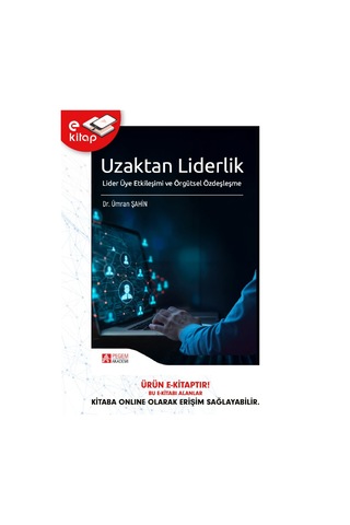 Uzaktan Liderlik Lider Üye Etkileşimi Ve Örgütsel Özdeşleşme E-k