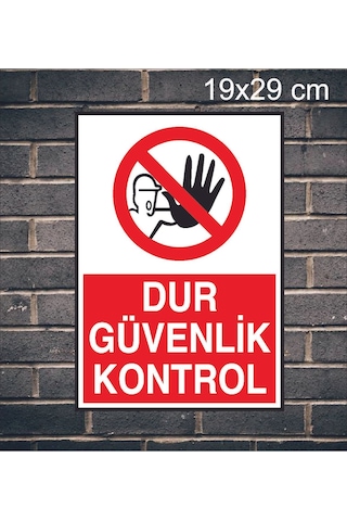 Dur Güvenlik Kontrol Yazılı Metal Uyarı Levhası