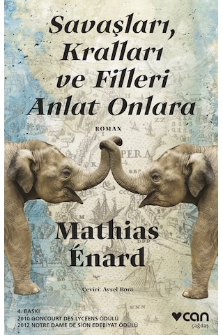 Savaşları, Kralları ve Filleri Anlat Onlara - Mathias Enard - Can Yayınları