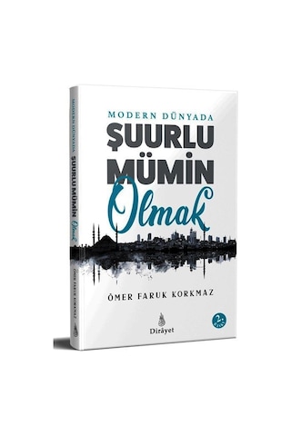 Modern Dünyada Şuurlu Mümin Olmak / Ömer Faruk Korkmaz