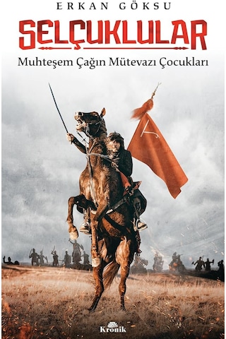 Selçuklular: Muhteşem Çağın Mütevazı Çocukları