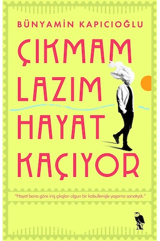 Çıkmam Lazım Hayat Kaçıyor