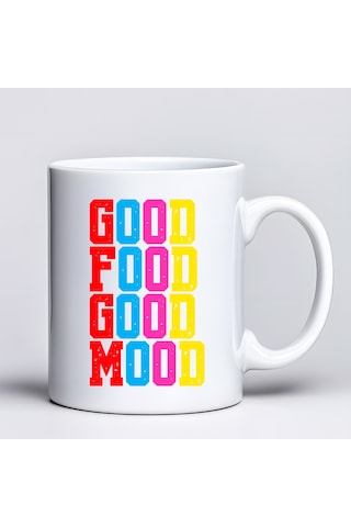 Good Food Good Mood Yazılı Kupa Model 224 Renkli Baskılı Seramik Kahve Kupası Çok Renkli