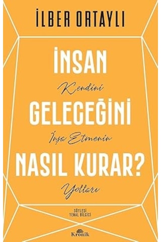 İnsan Geleceğini Nasıl Kurar : Kendini İnşa Etmenin Yolları + Savaş Sanatı