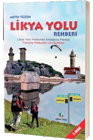Likya Yolu Rehberi - Likya Yolu Hakkında Aradığınız Herşey Yürüyüş Parkurları ve Haritalar - Metin Tüzün - Eğiten Kitap Likya Yolu Rehberi - Likya Yolu Hakkında Aradığınız Herşey Yürüyüş Parkurları ve Haritalar - Metin Tüzün - Eğiten Kitap