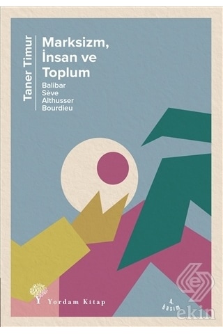 Marksizmİnsan ve Toplum - Taner Timur - Yordam Kitap