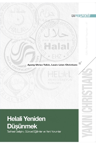 Helali Yeniden Düşünmek: Tarihsel Gelişim, Güncel Eğilimler Ve Yeni Yorumlar Helali Yeniden Düşünmek: Tarihsel Gelişim, Güncel Eğilimler Ve Yeni Yorumlar