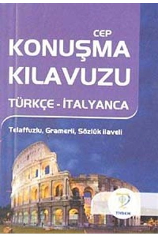 Türkçe - İtalyanca Cep Konuşma Kılavuzu - Ebru Balamir - Tiydem Türkçe - İtalyanca Cep Konuşma Kılavuzu - Ebru Balamir - Tiydem
