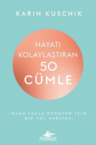 Hayatı Kolaylaştıran 50 Cümle - Karin Kuschik