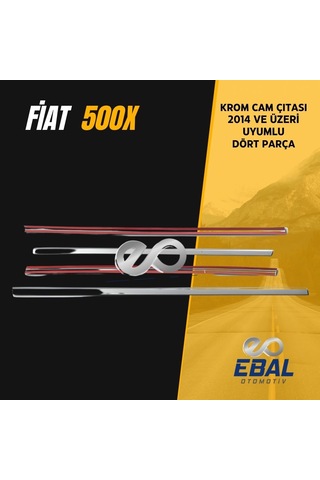 Ebal Otomotiv Fiat 500X Krom Cam Çıtası 4 kapı P.ÇELİK 2014 üzeri