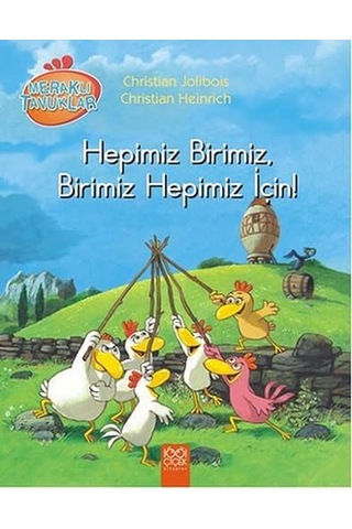 Hepimiz Birimiz, Birimiz Hepimiz İçin : Meraklı Tavuklar