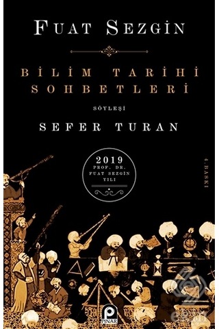 Bilim Tarihi Sohbetleri - Fuat Sezgin - Pınar Yayıncılık
