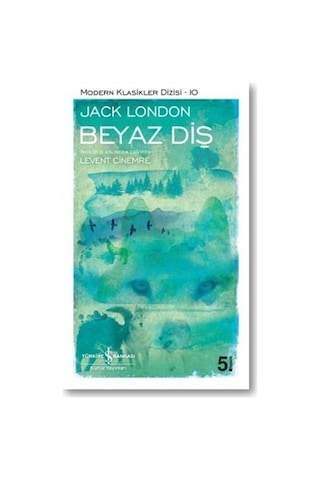 Beyaz Diş - Jack London - İş Bankası Kültür Yayınları